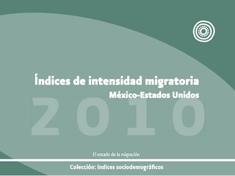  Índices de intensidad migratoria México-Estados Unidos 2010