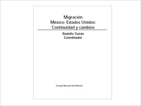 Migración México-Estados Unidos. Continuidad y cambio