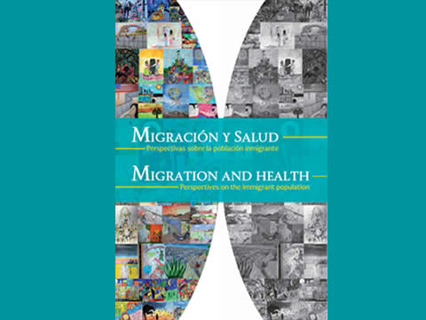 Migracin y Salud Perspectivas sobre la poblacin inmigrante / Migration and health Perspectives on the immigrant population