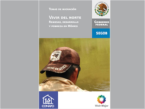 Vivir del norte. Remesas, desarrollo y pobreza en México, 2008